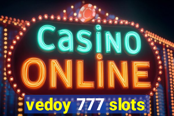 vedoy 777 slots